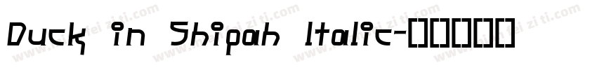 Duck in Shipah ltalic字体转换